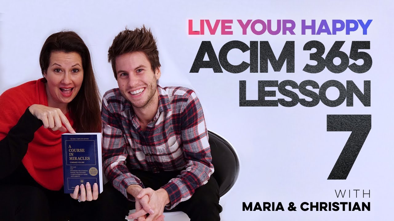 Maria Felipe on ACIM Lesson 7