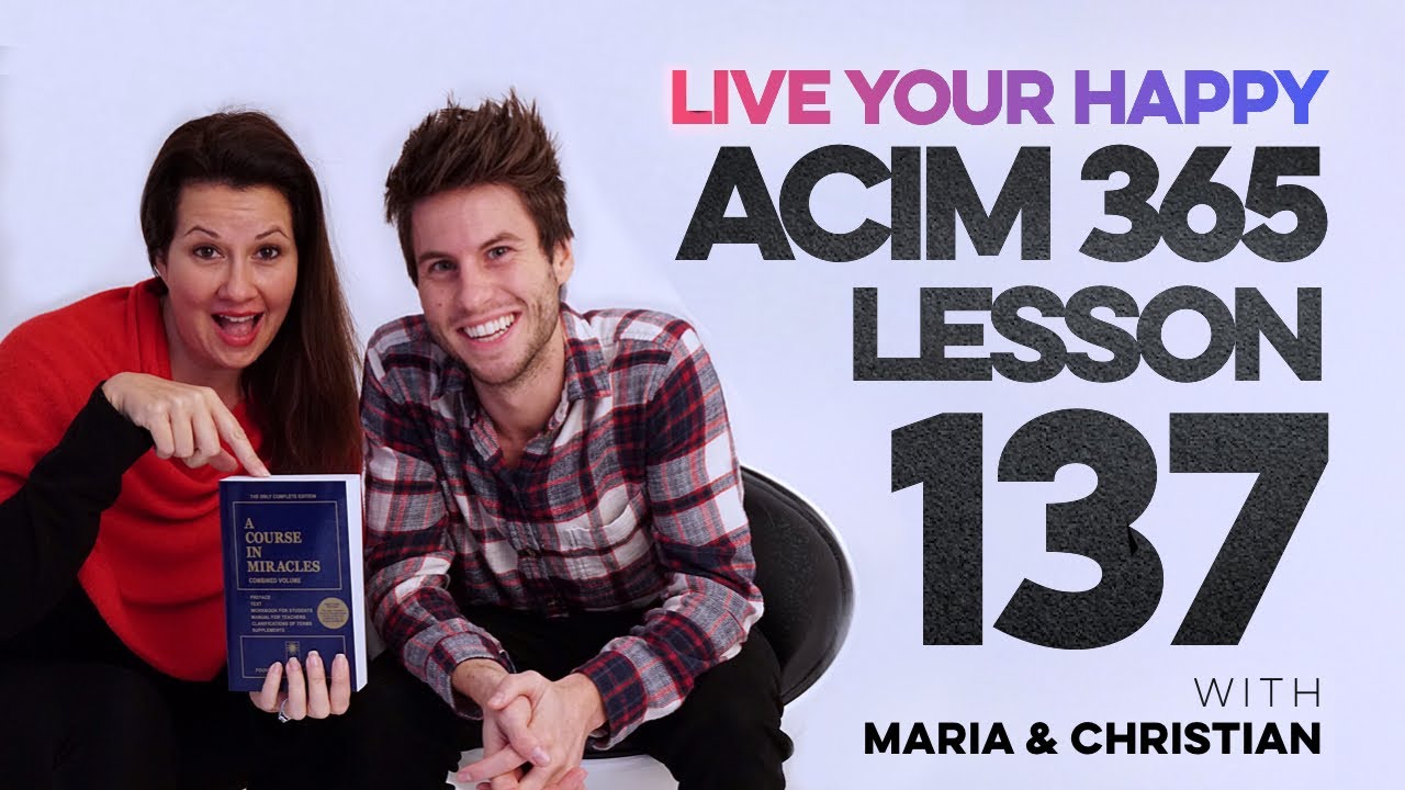 Maria Felipe on ACIM Lesson 137