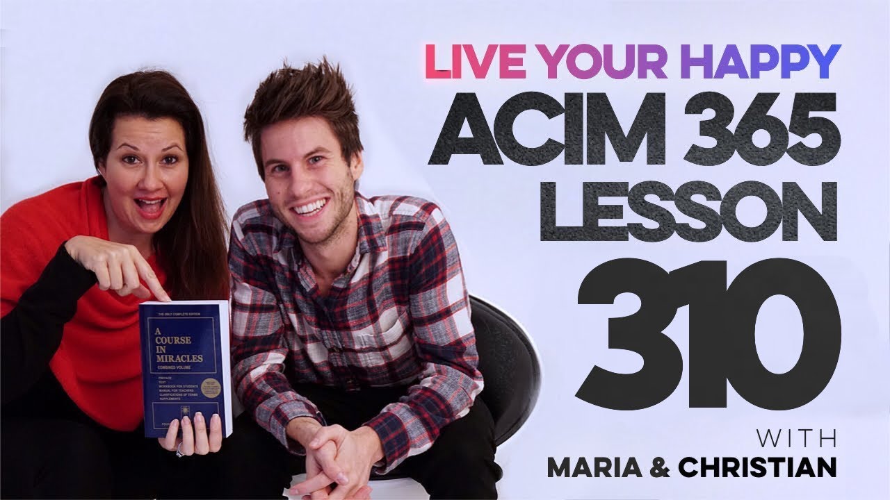 Maria Felipe on ACIM Lesson 310