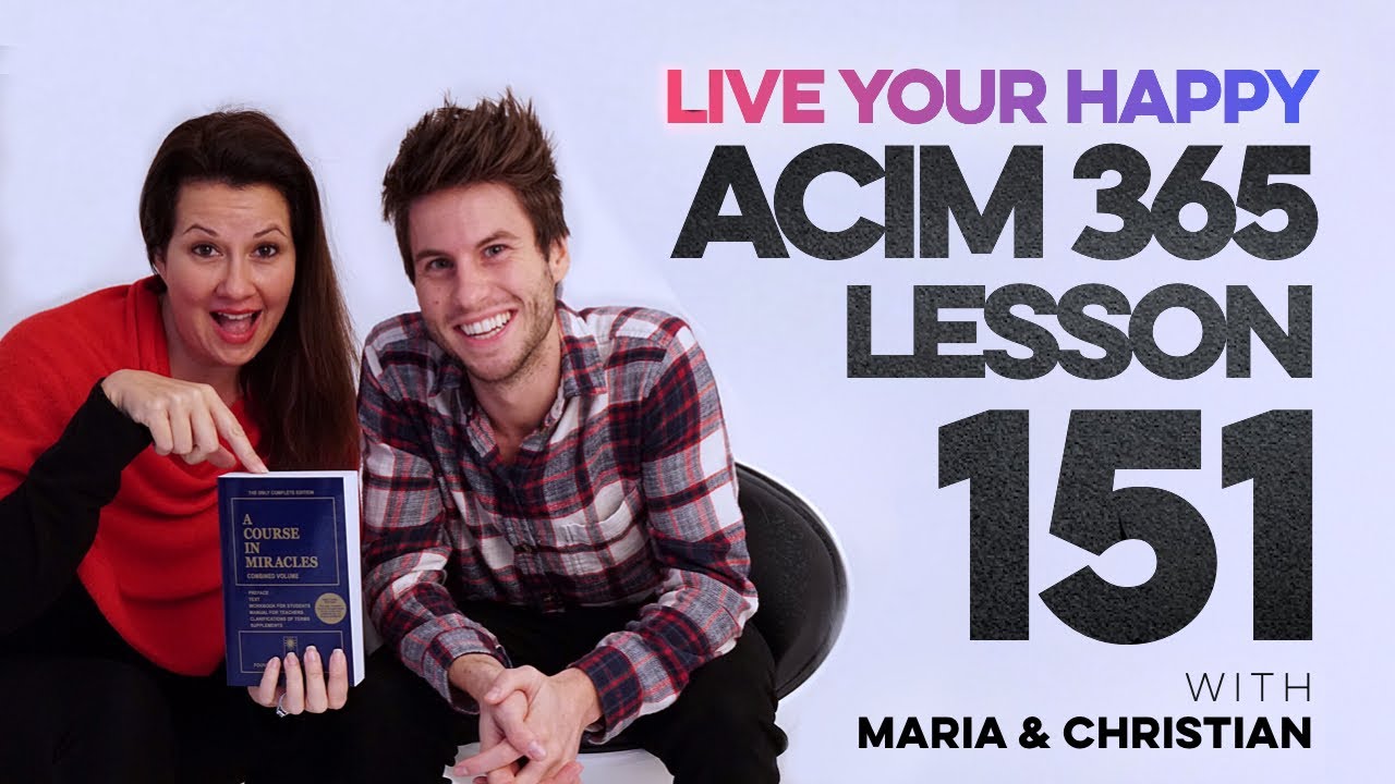 Maria Felipe on ACIM Lesson 151