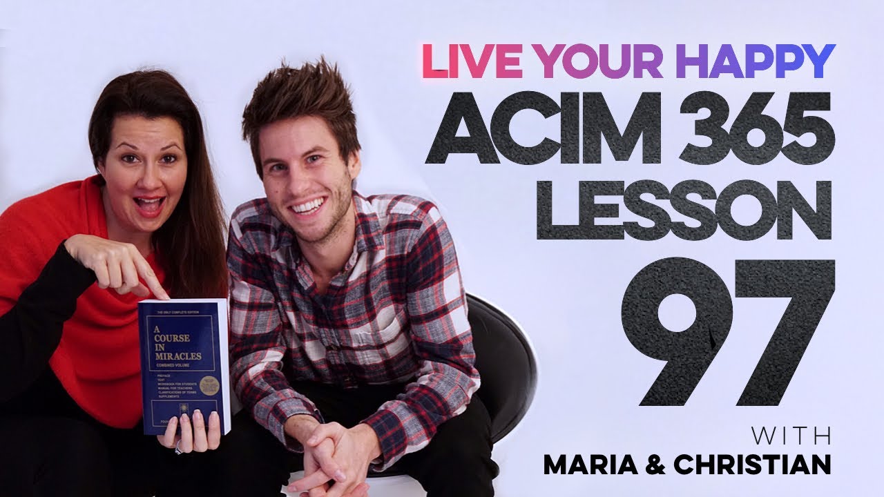 Maria Felipe on ACIM Lesson 97