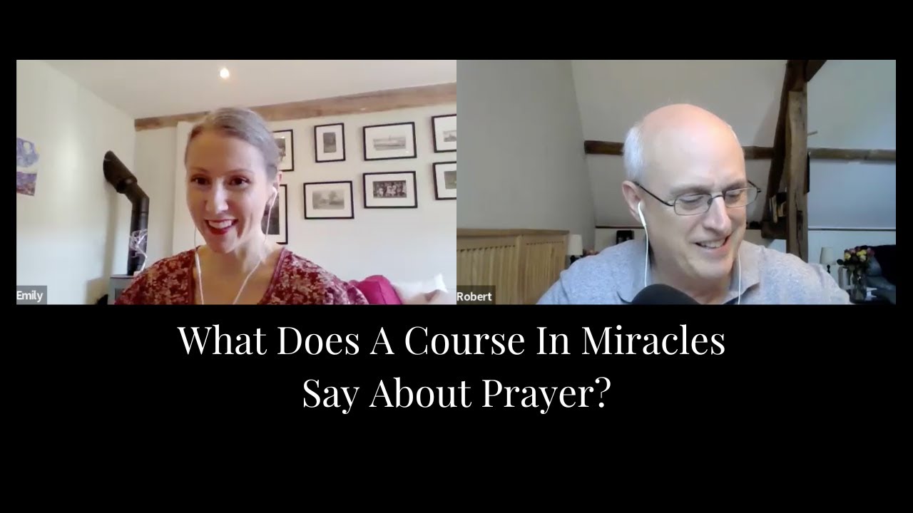 What Does A Course In Miracles Say About Prayer? Exploring ACIM Podcast Ep. 64