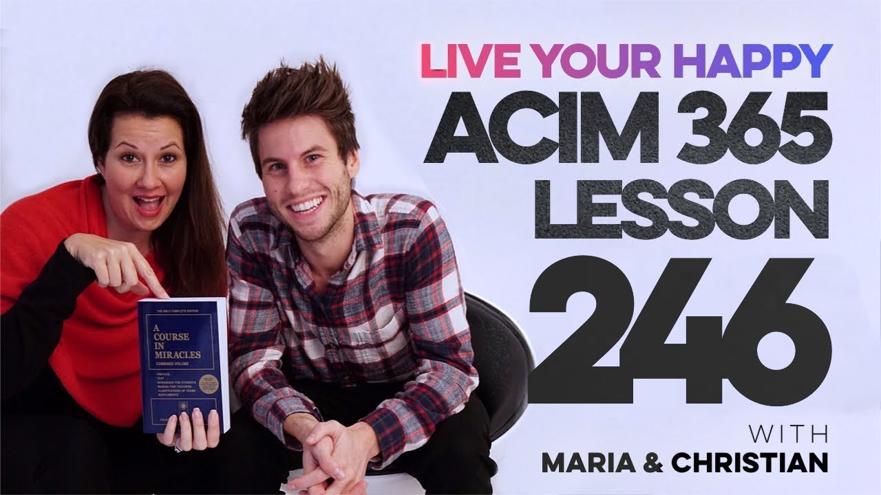 Maria Felipe on ACIM Lesson 246