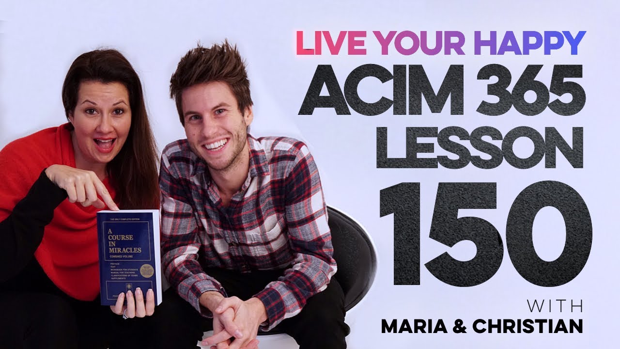Maria Felipe on ACIM Lesson 150