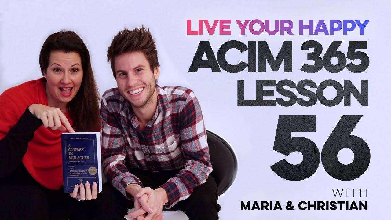 Maria Felipe on ACIM Lesson 56
