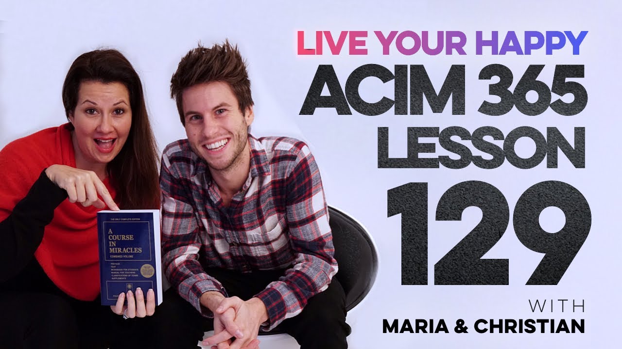 Maria Felipe on ACIM Lesson 129