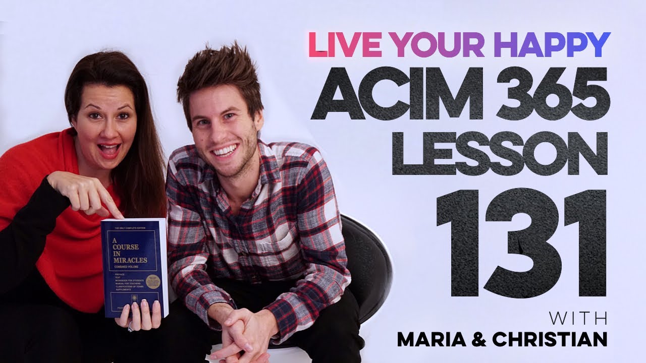 Maria Felipe on ACIM Lesson 131