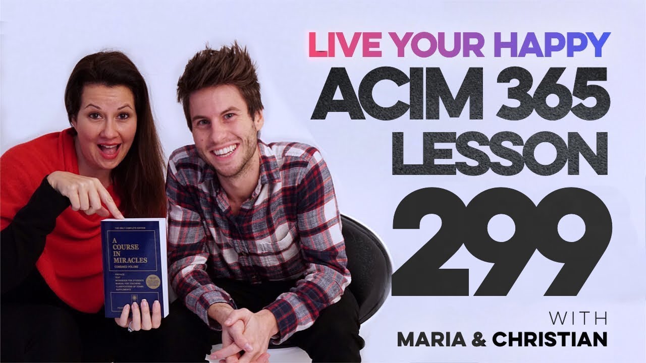 Maria Felipe on ACIM Lesson 299