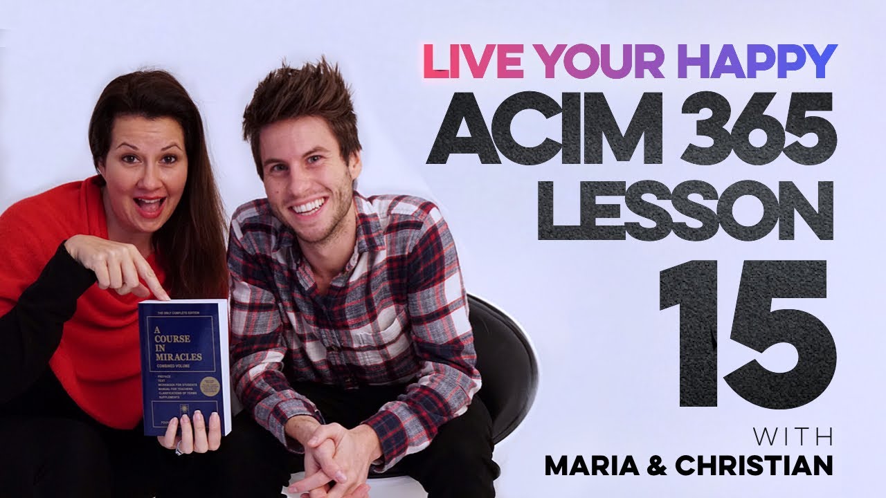 Maria Felipe on ACIM Lesson 15