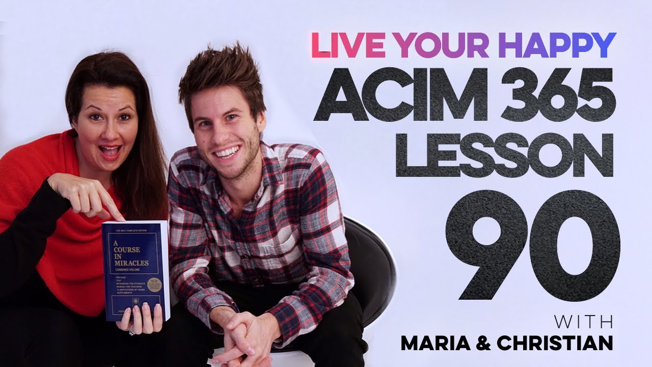 Maria Felipe on ACIM Lesson 90