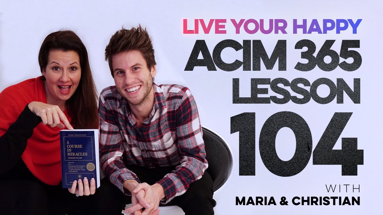 Maria Felipe on ACIM Lesson 104