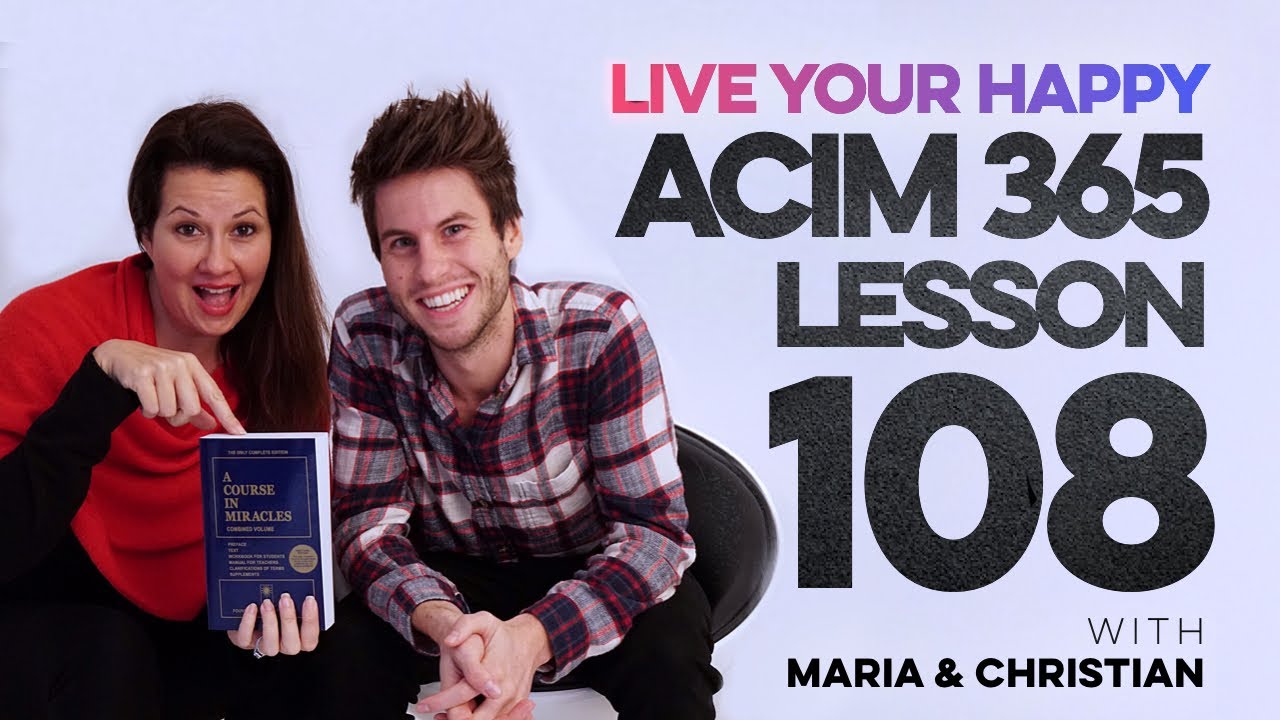 Maria Felipe on ACIM Lesson 108