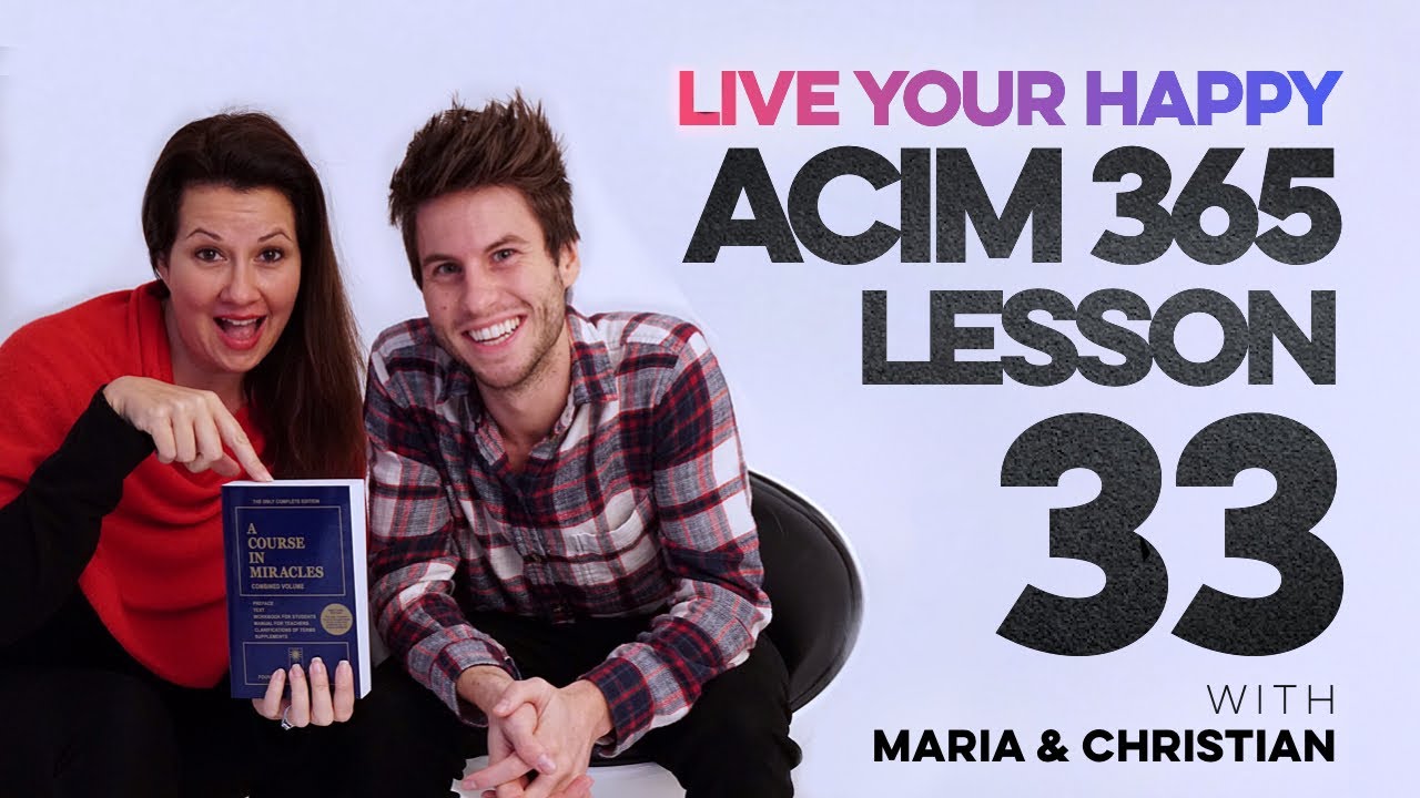 Maria Felipe on ACIM Lesson 33