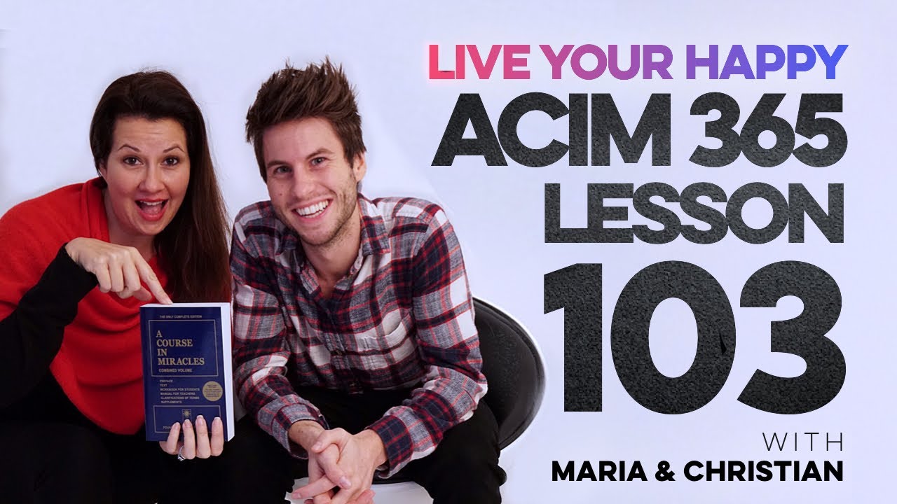 Maria Felipe on ACIM Lesson 103