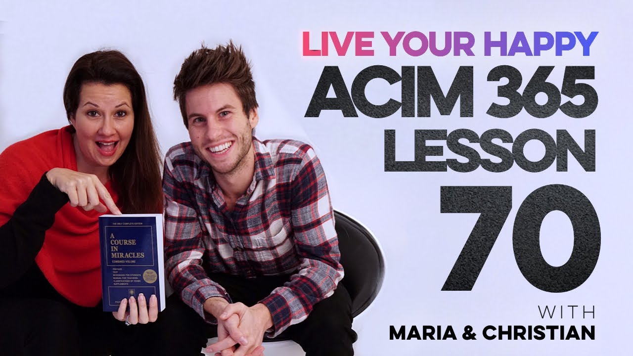 Maria Felipe on ACIM Lesson 70