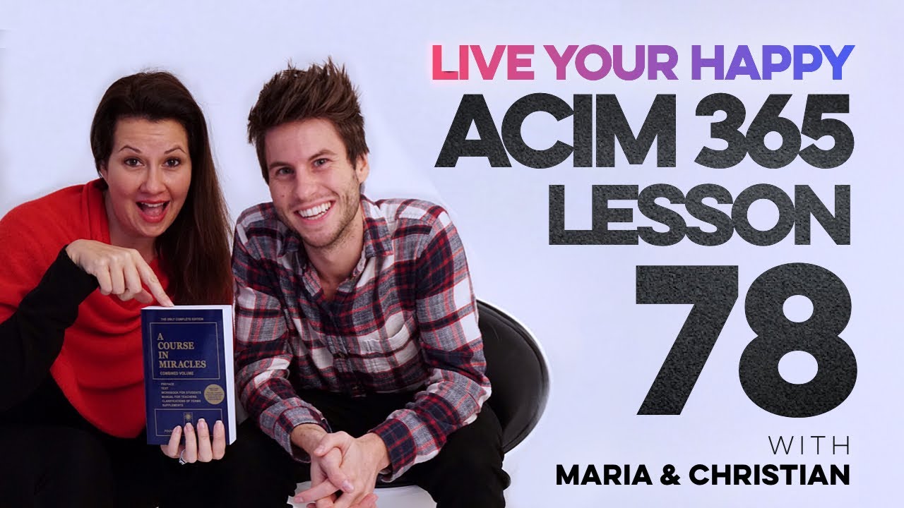 Maria Felipe on ACIM Lesson 78