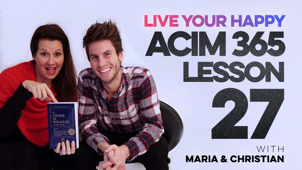 Maria Felipe on ACIM Lesson 27