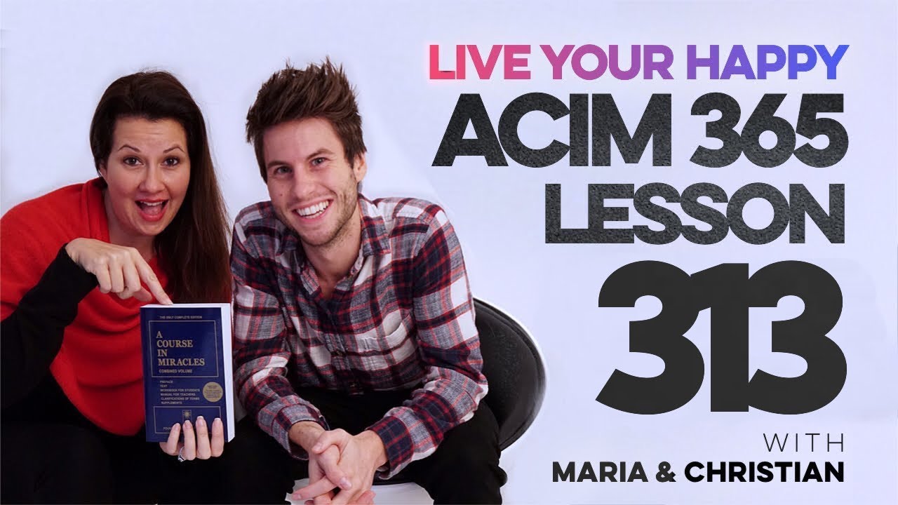 Maria Felipe on ACIM Lesson 313