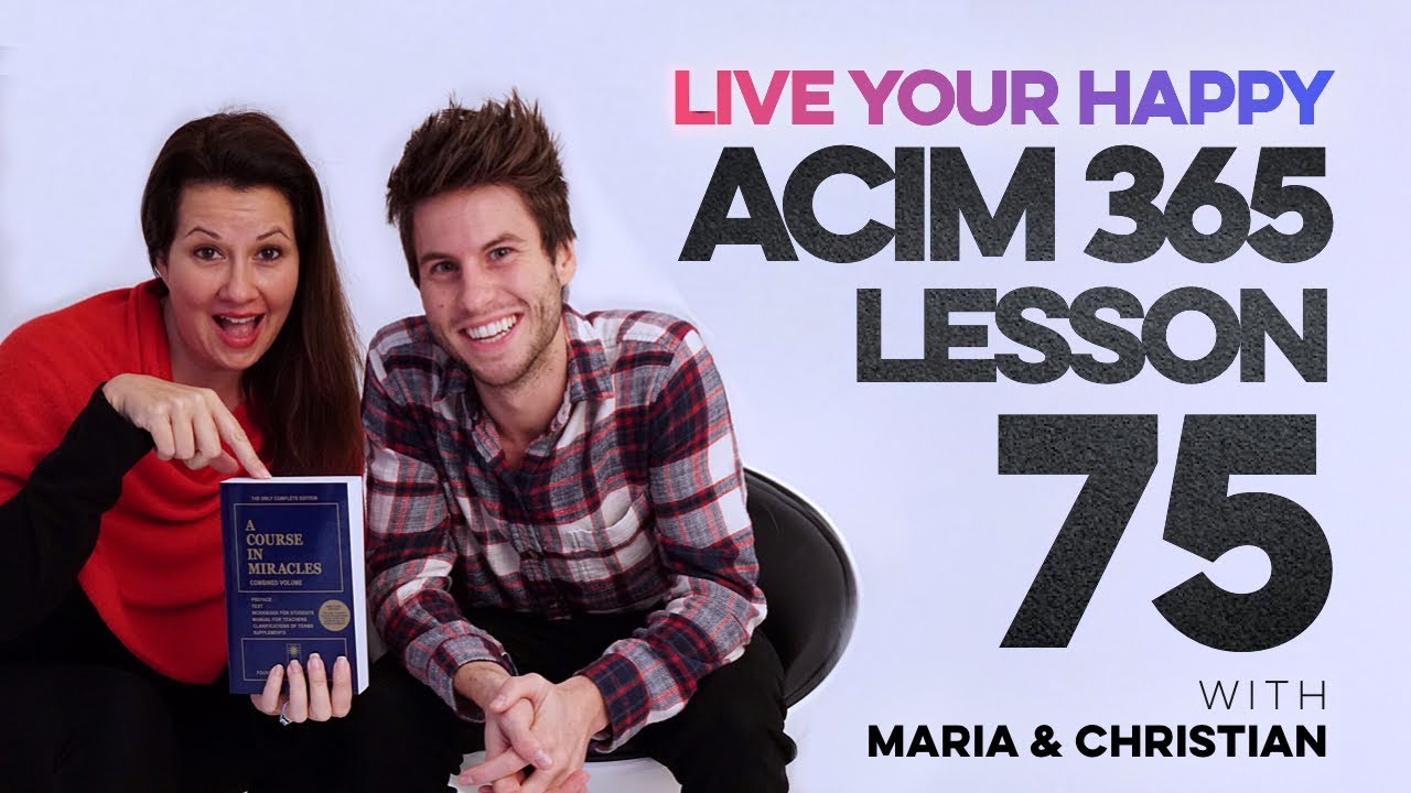 Maria Felipe on ACIM Lesson 75