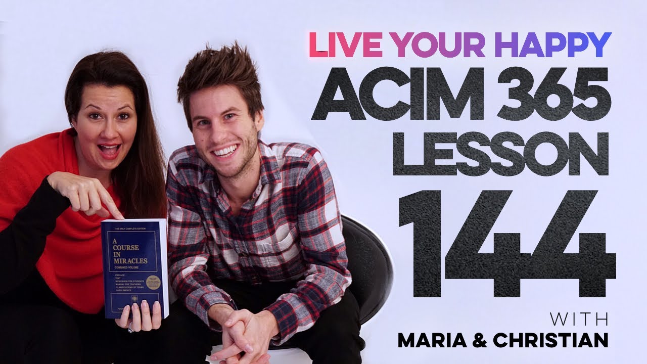 Maria Felipe on ACIM Lesson 144
