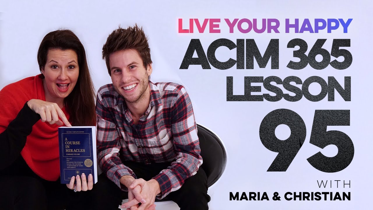Maria Felipe on ACIM Lesson 95