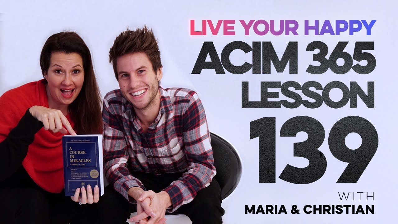 Maria Felipe on ACIM Lesson 139