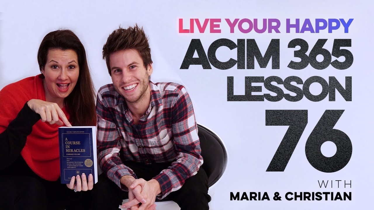 Maria Felipe on ACIM Lesson 76