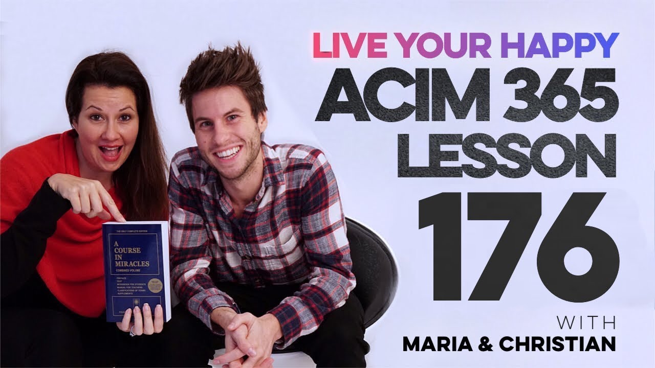 Maria Felipe on ACIM Lesson 176