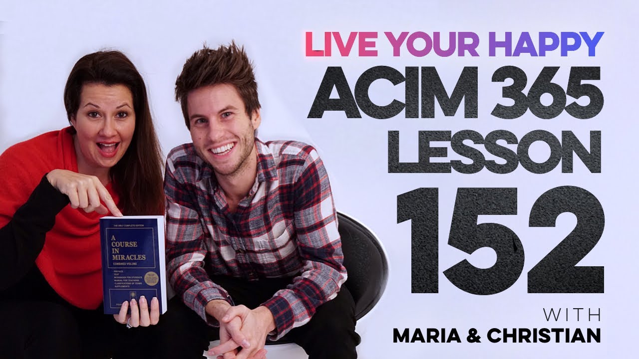 Maria Felipe on ACIM Lesson 152