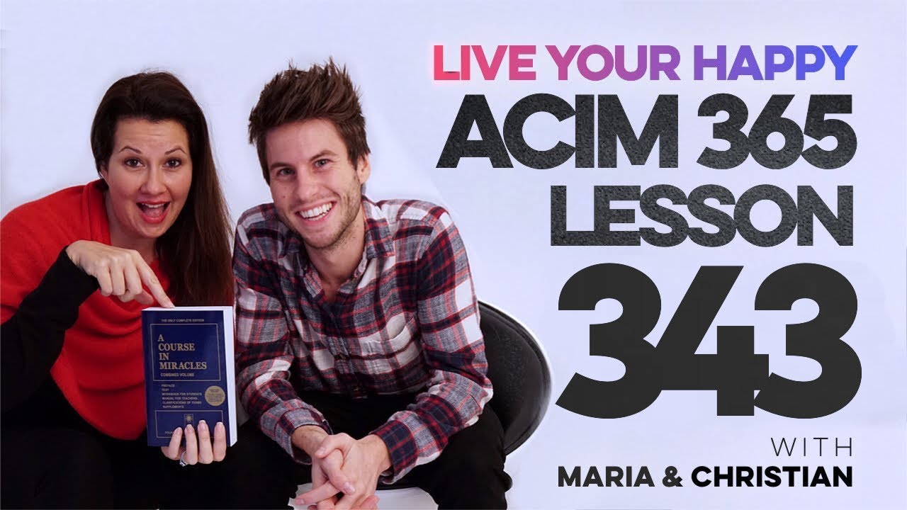 Maria Felipe on ACIM Lesson 343