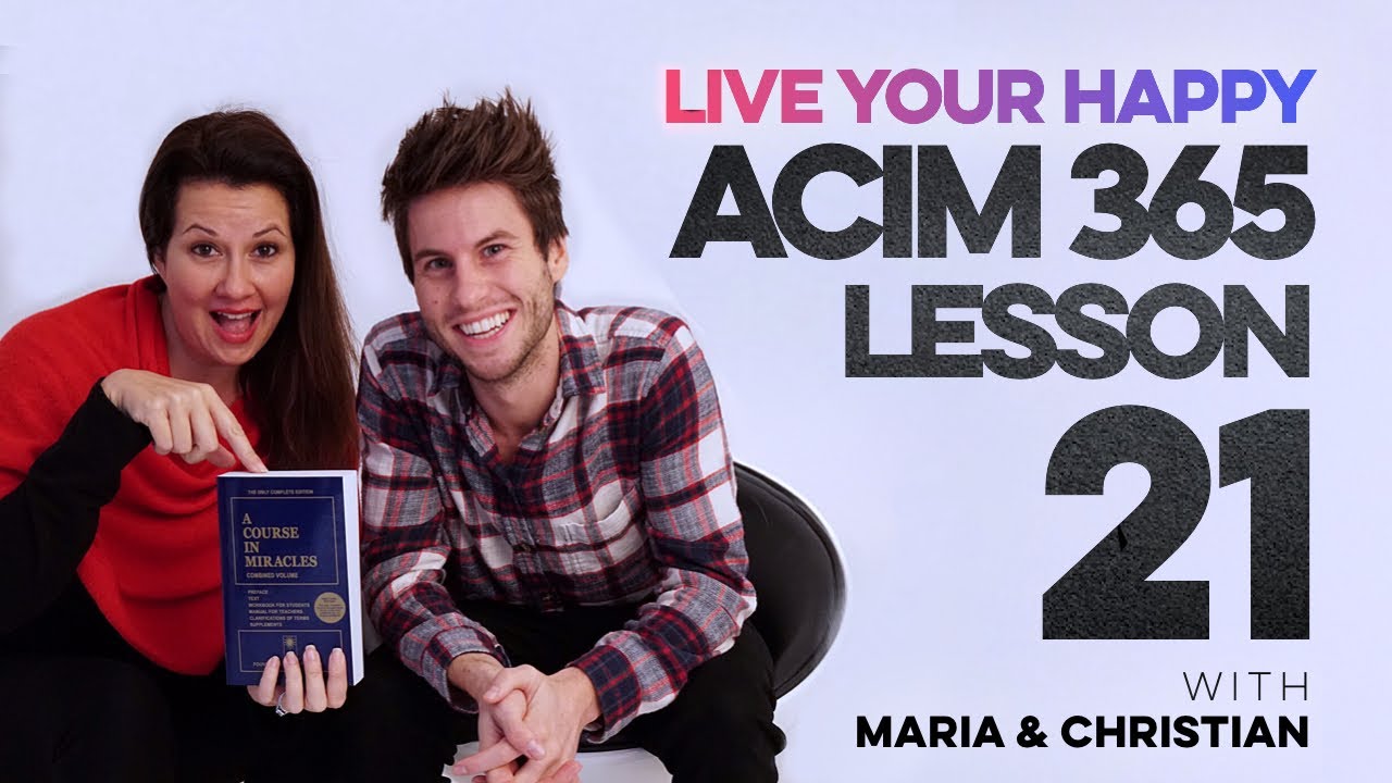 Maria Felipe on ACIM Lesson 21
