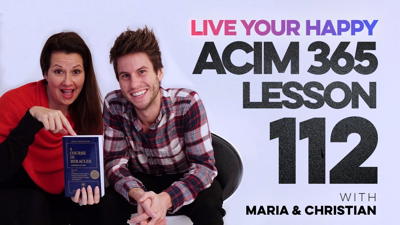Maria Felipe on ACIM Lesson 112