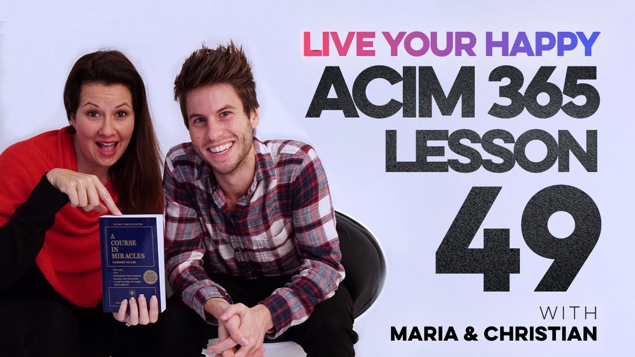 Maria Felipe on ACIM Lesson 49