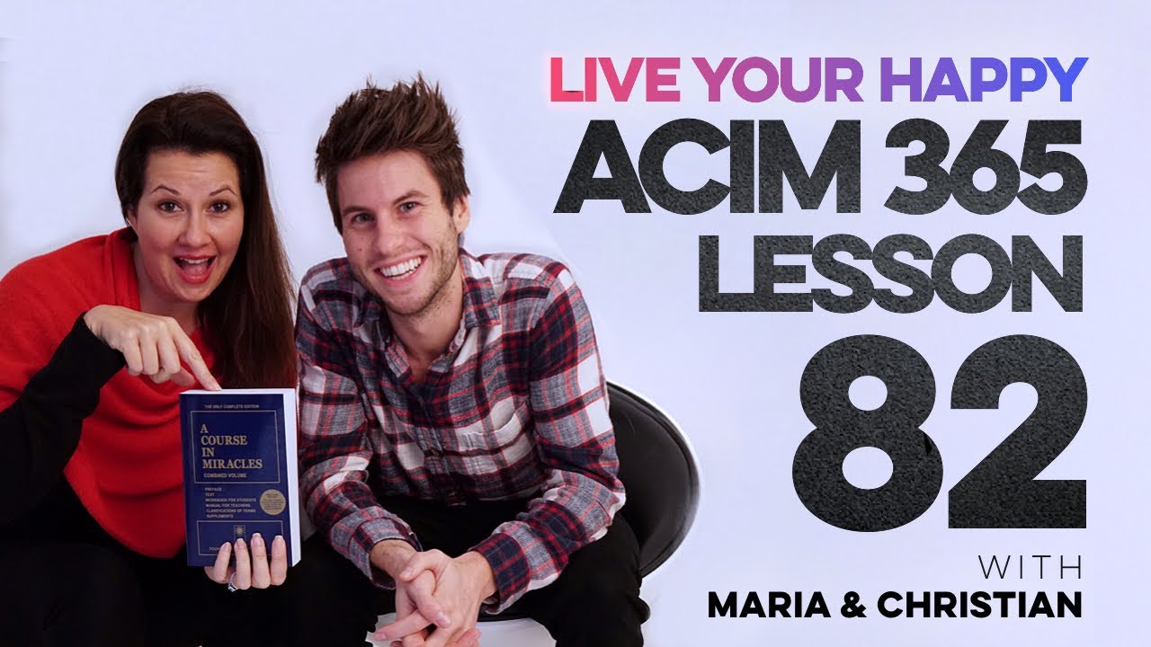 Maria Felipe on ACIM Lesson 82