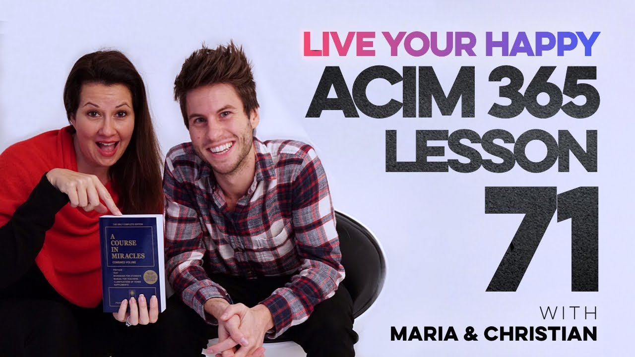 Maria Felipe on ACIM Lesson 71