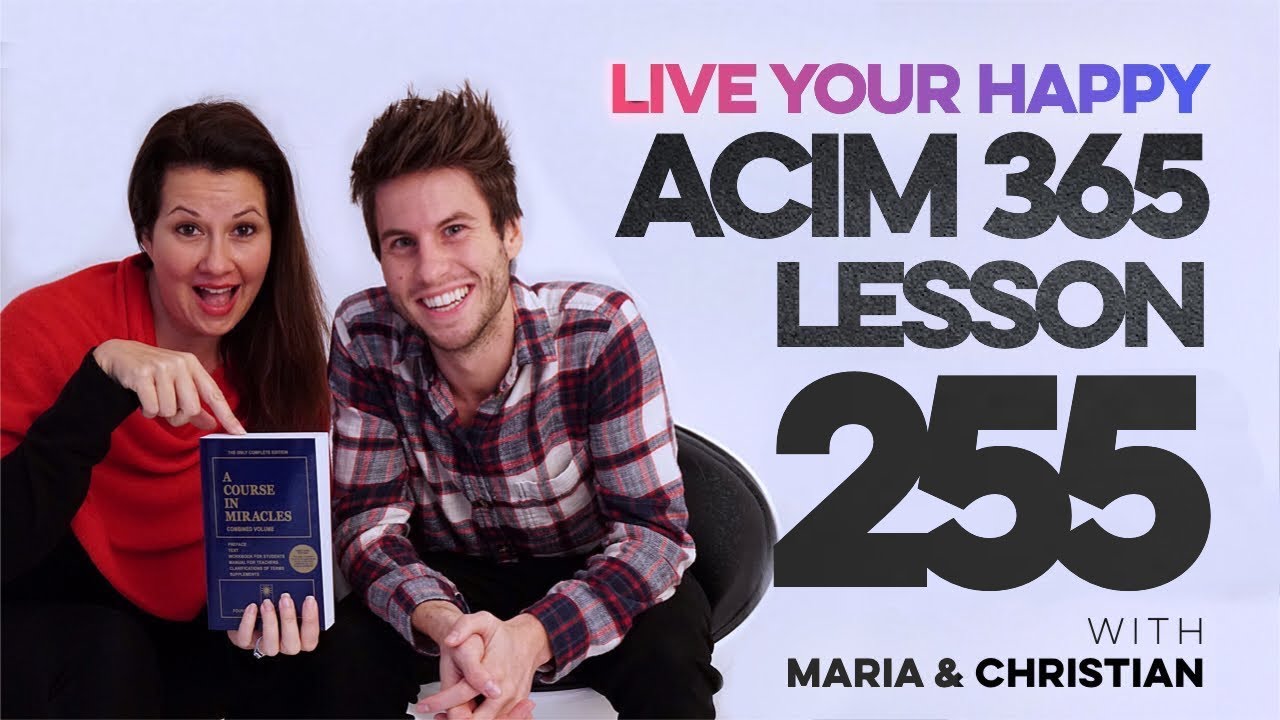Maria Felipe on ACIM Lesson 255