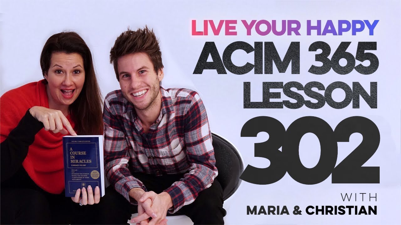Maria Felipe on ACIM Lesson 302