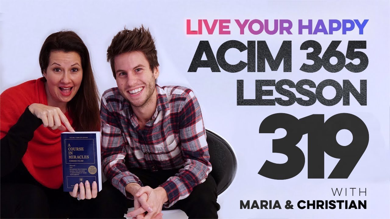 Maria Felipe on ACIM Lesson 319