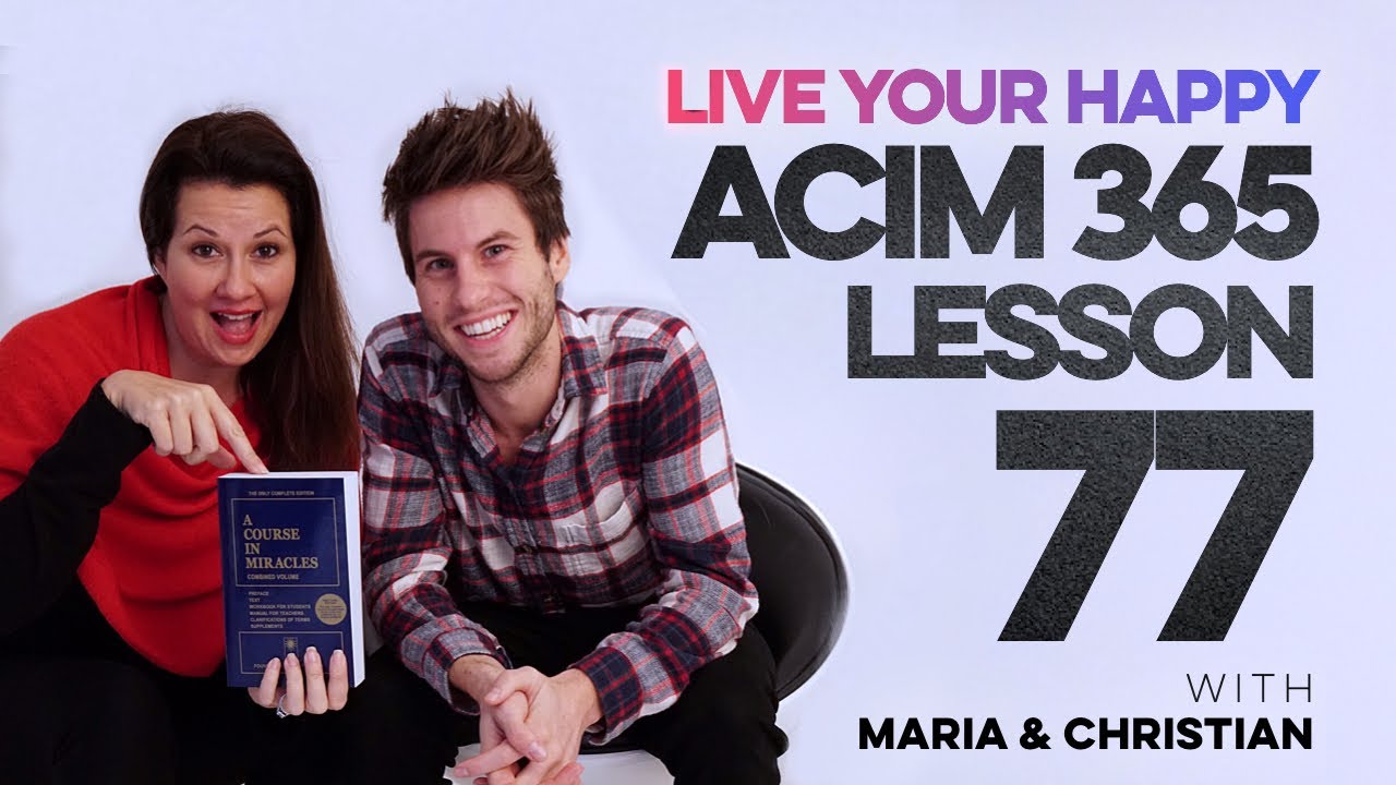 Maria Felipe on ACIM Lesson 77