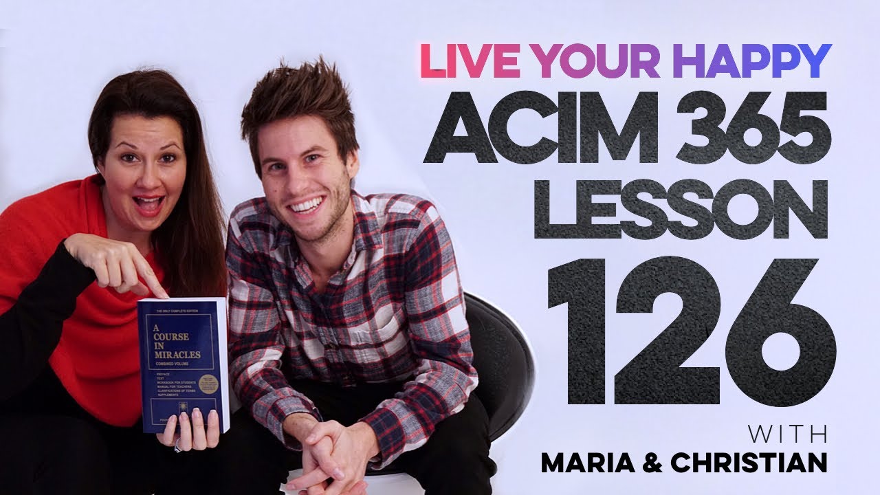 Maria Felipe on ACIM Lesson 126
