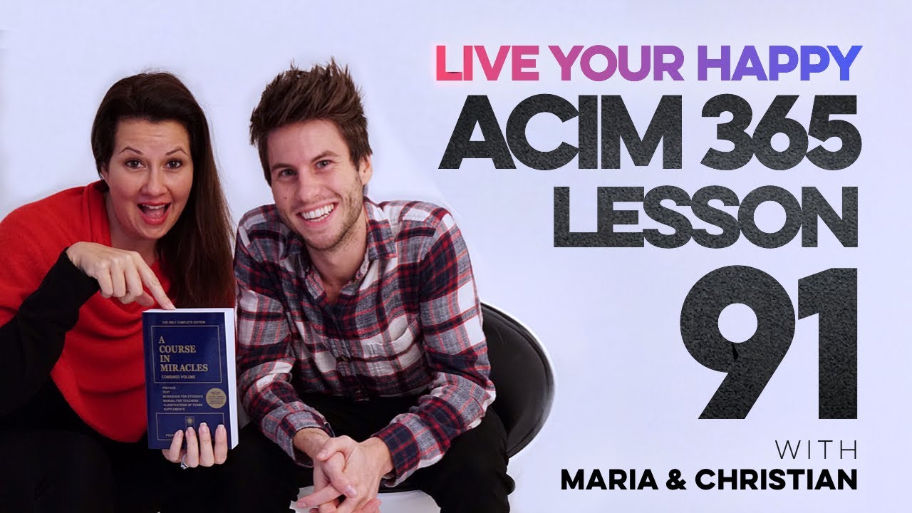 Maria Felipe on ACIM Lesson 91