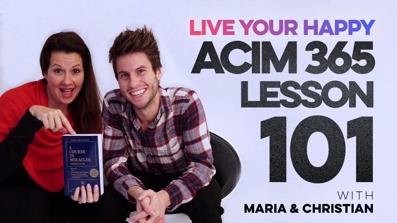Maria Felipe on ACIM Lesson 101