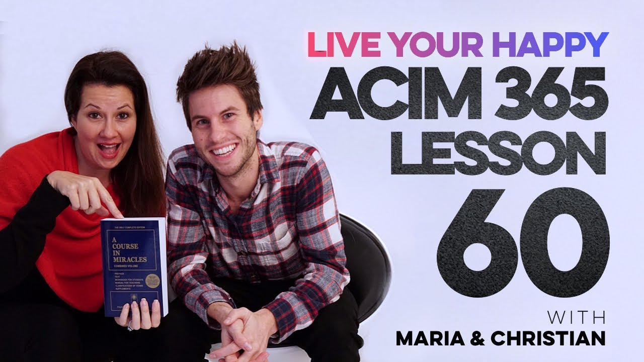 Maria Felipe on ACIM Lesson 60