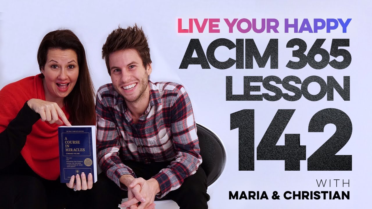Maria Felipe on ACIM Lesson 142