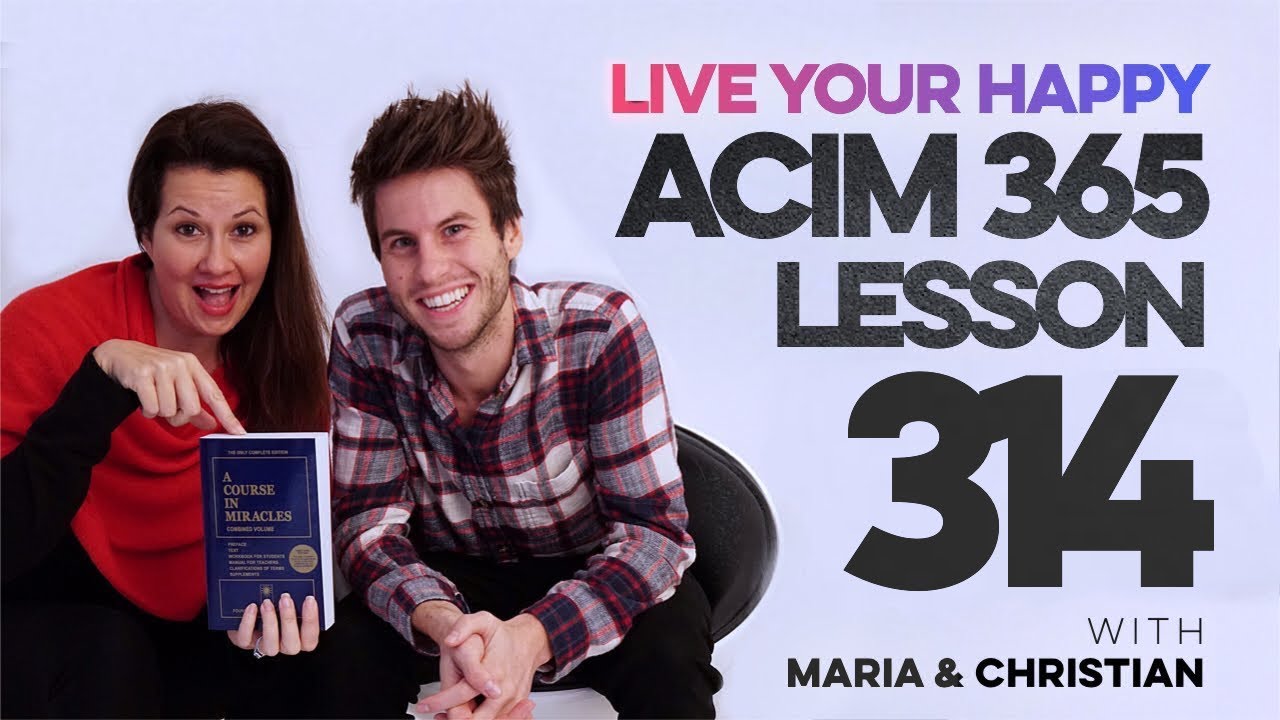Maria Felipe on ACIM Lesson 314