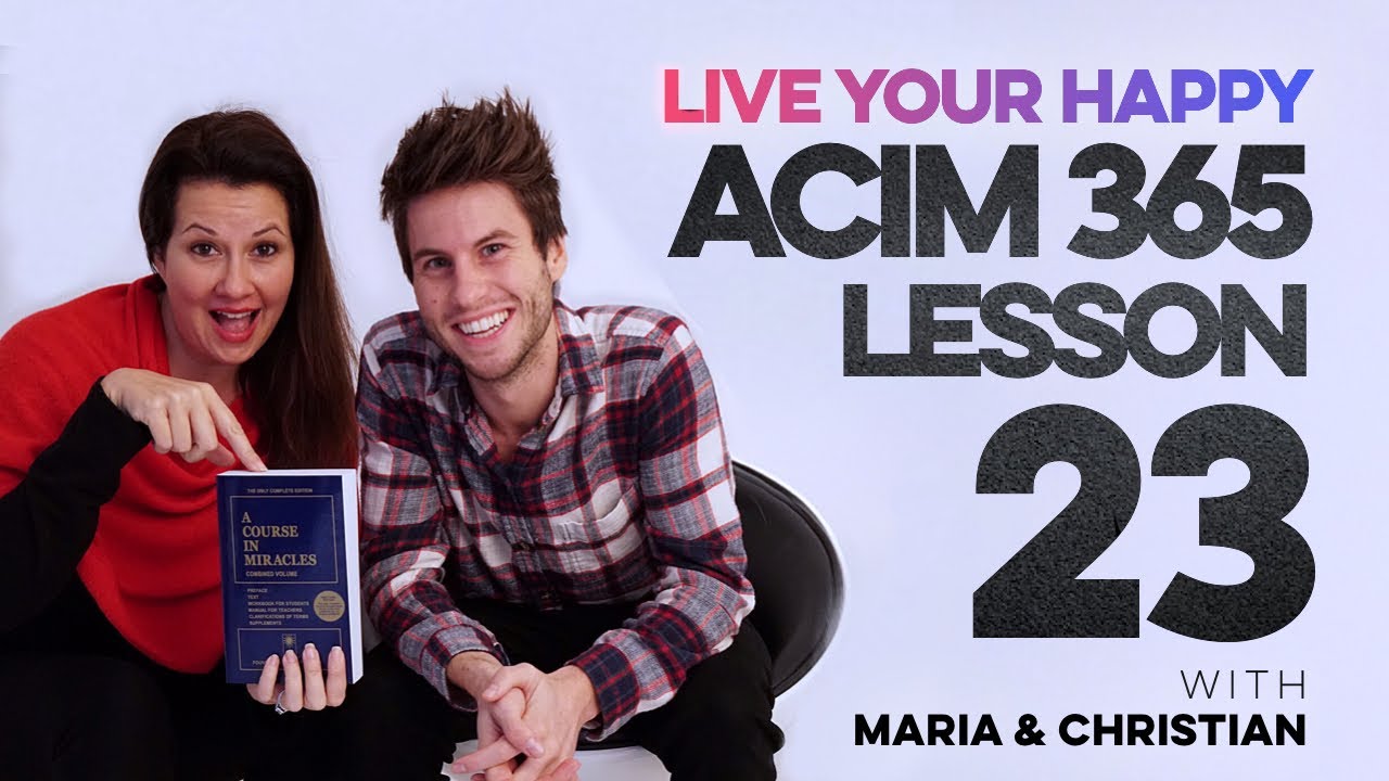 Maria Felipe on ACIM Lesson 23