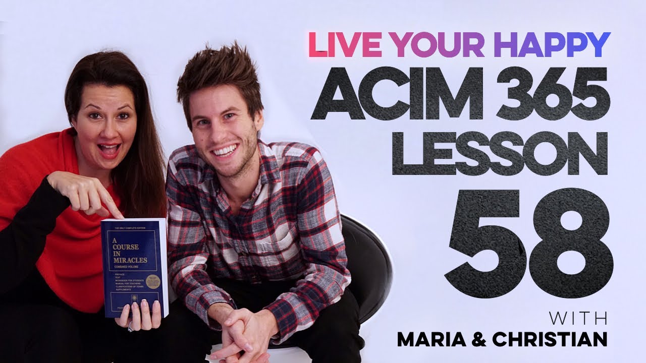 Maria Felipe on ACIM Lesson 58