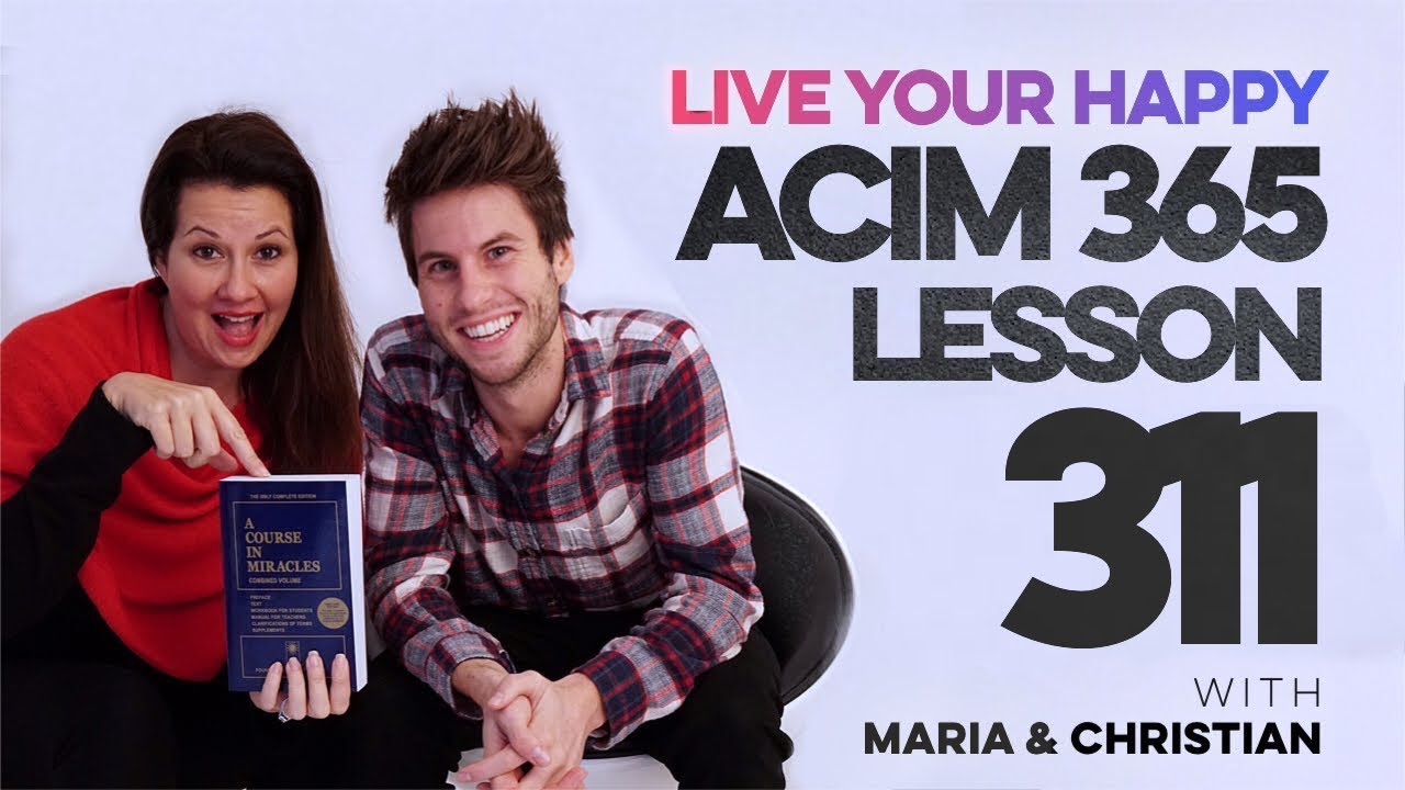 Maria Felipe on ACIM Lesson 311