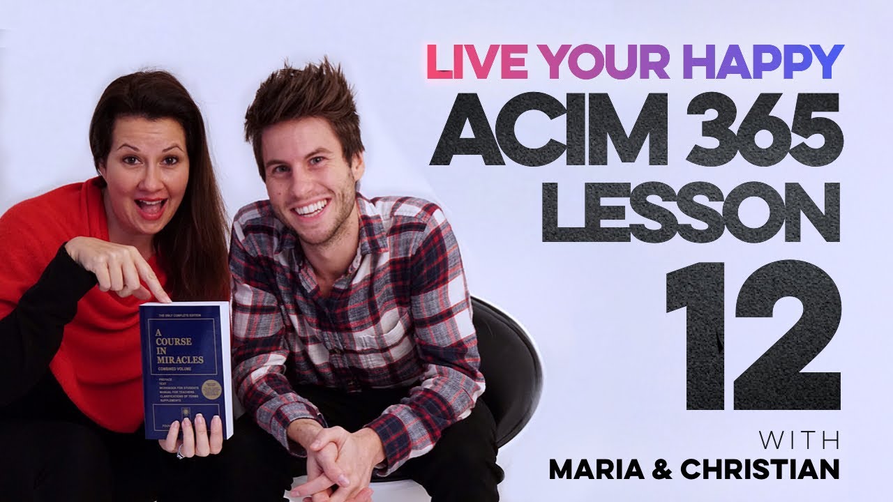 Maria Felipe on ACIM Lesson 12