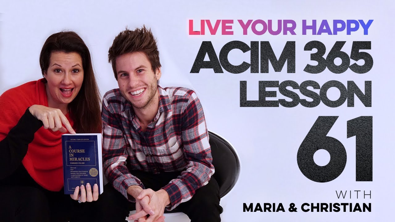 Maria Felipe on ACIM Lesson 61